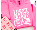 I don’t Match energy t shirt