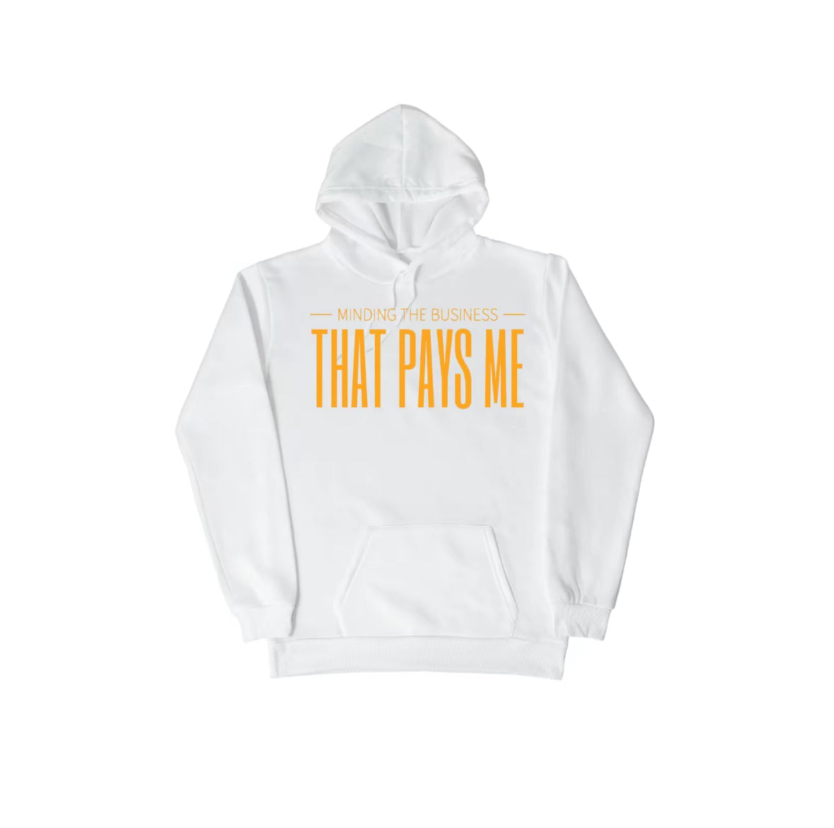 Minding the BUSINESS that PAYS ME  T shirt